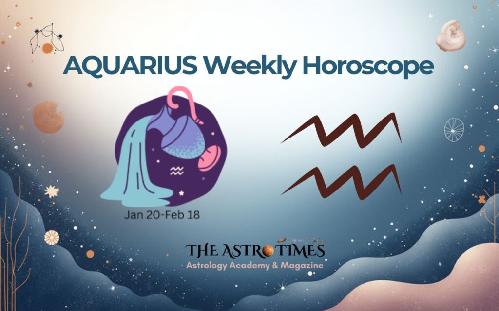 Aquarius Weekly Horoscope