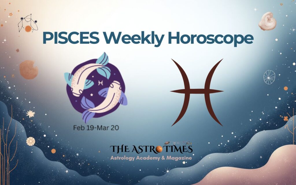 Pisces Weekly Horoscope